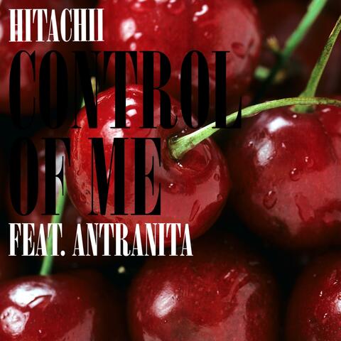Control of Me (feat. Antranita)