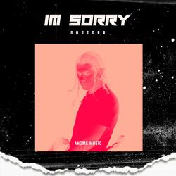 I'm Sorry