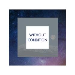 Without Condition