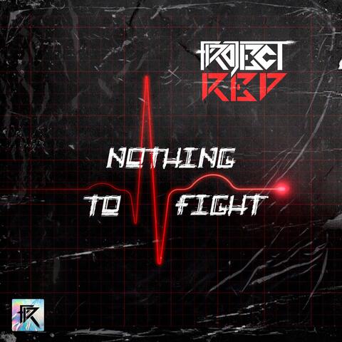 Nothing To Fight