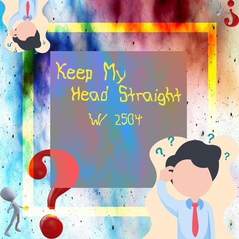 Keep My Head Straight (feat. 2504)