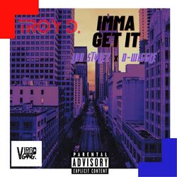 Imma Get It (feat. Lou Stylez & D-Wiggle)