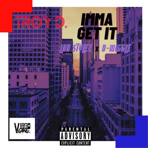 Imma Get It (feat. Lou Stylez & D-Wiggle)
