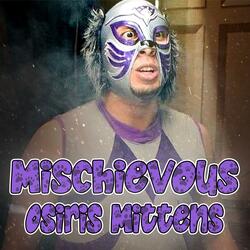 Mischievous (Osiris Mittens' Theme)