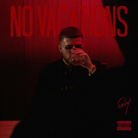 NO VACATIONS