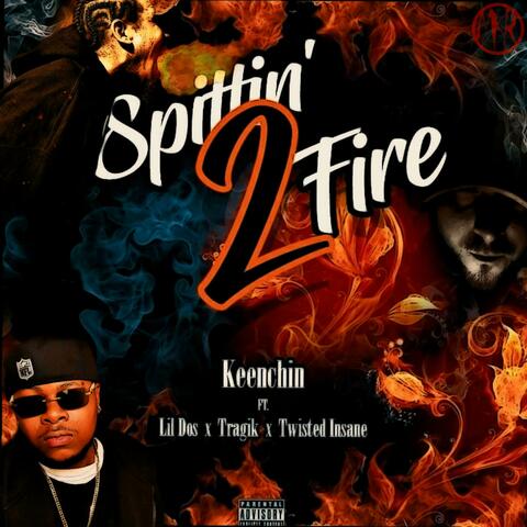 Spittin Fire 2 (feat. Lil Dos, Tragik & Twisted Insane)