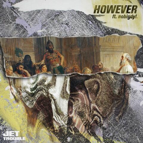 However (feat. nobigdyl.)