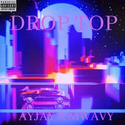 Drop Top (feat. MWavy)