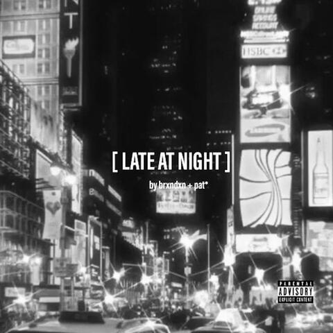 LATE AT NIGHT (feat. pat*)