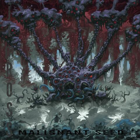 Malignant Seed