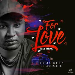 For Love (Dey Here)