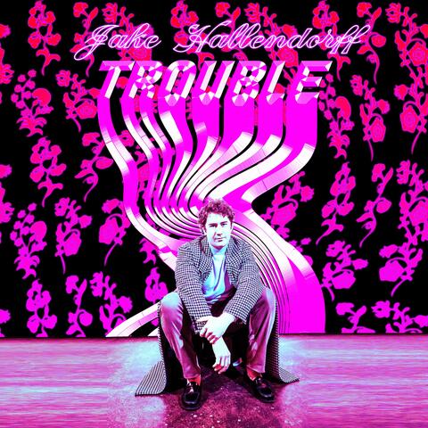 Trouble