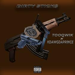 DIRTY STICK$ (feat. Kdawgdaprince)