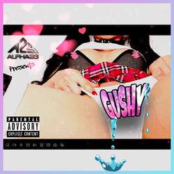GUSHY