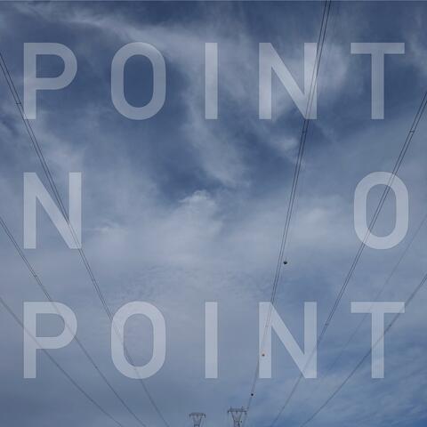 Point No Point