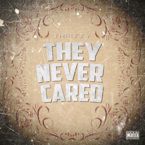 They Never Cared