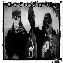 Get Out Tha Way (feat. Charlie Lucky & Silent Equis)