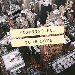 Fighting For Your Love