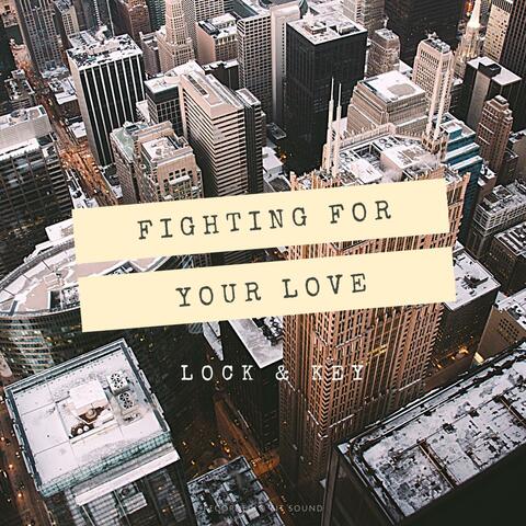 Fighting For Your Love