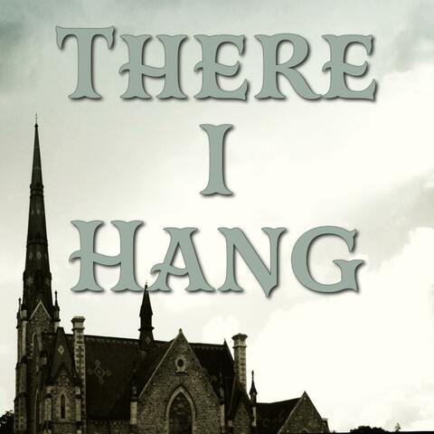 There I Hang