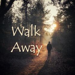 Walk Away