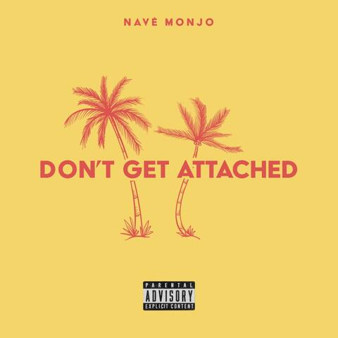 Don't Get Attached