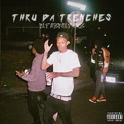 THRU DA TRENCHES