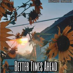 Better Times Ahead