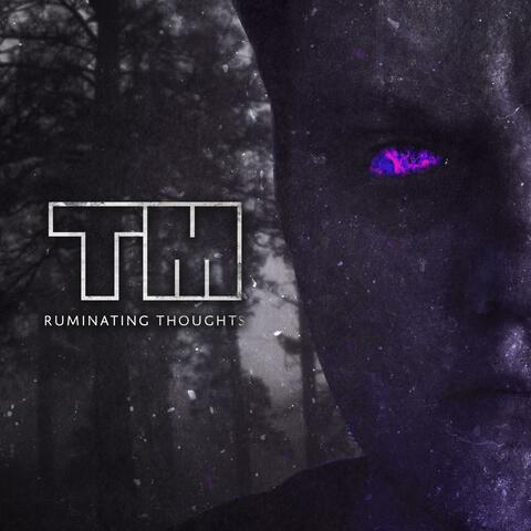 Ruminating Thoughts