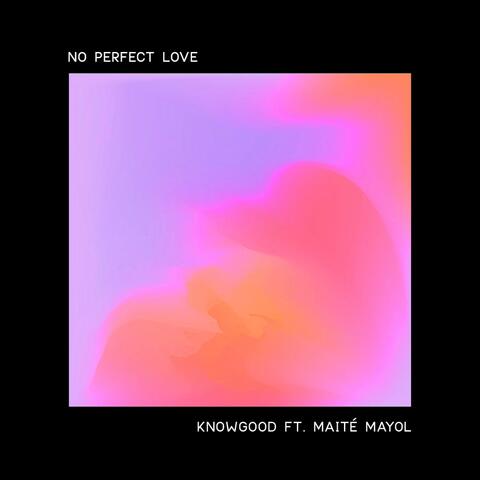 No Perfect Love (feat. Mai Mayol)