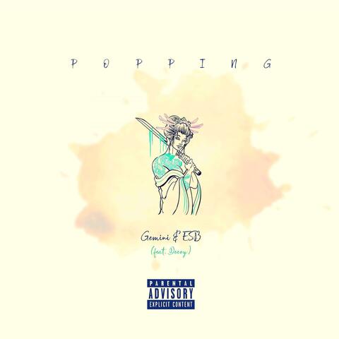 Popping (feat. Gemini23 & Deezy)
