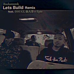 Lets Build (feat. ISSUGI, 仙人掌 & Epic)