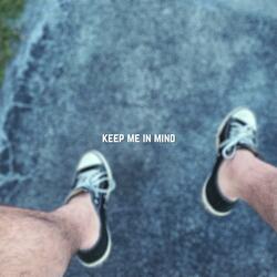 keep me in mind