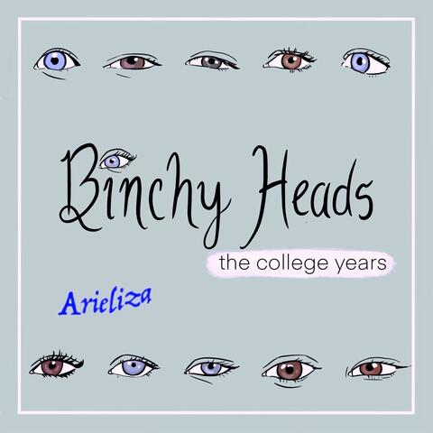 Binchy Heads (the college years)