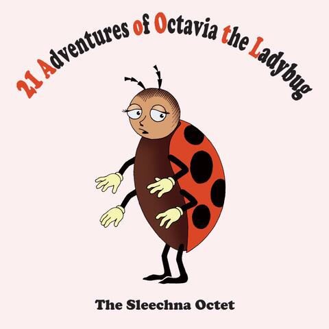 21 Adventures Of Octavia The Ladybug