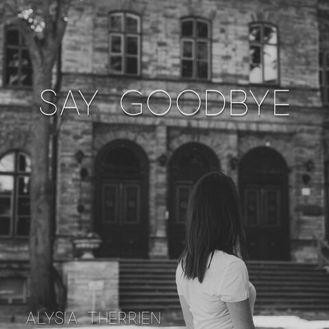 Say Goodbye