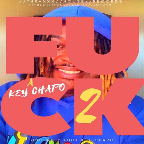 Fuck A Key Chapo 2