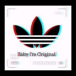 Baby I'm Original