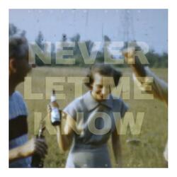 Never Let Me Know