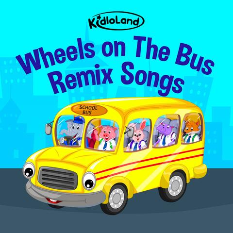 Kidloland Wheels On The Bus Remix Songs