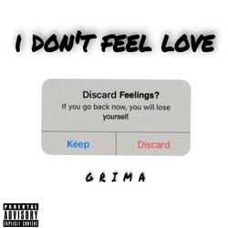 I Dont Feel Love