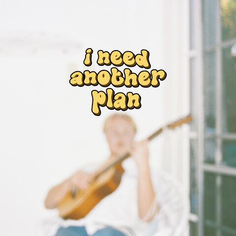 i need another plan