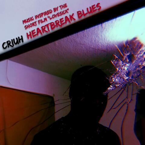 Heartbreak Blues (Music Inspired By "LOVESICK")