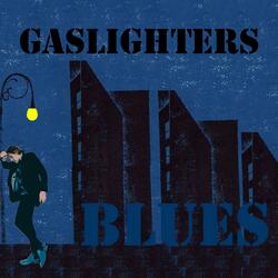 Gaslighters Blues