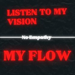 LISTEN TO MY VISION / MY FLOW
