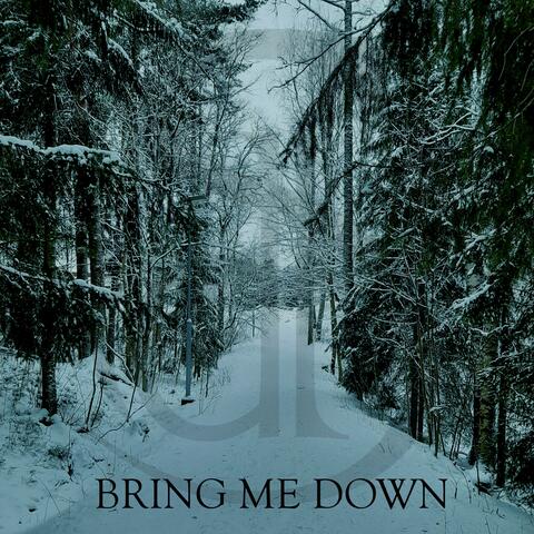 BRING ME DOWN