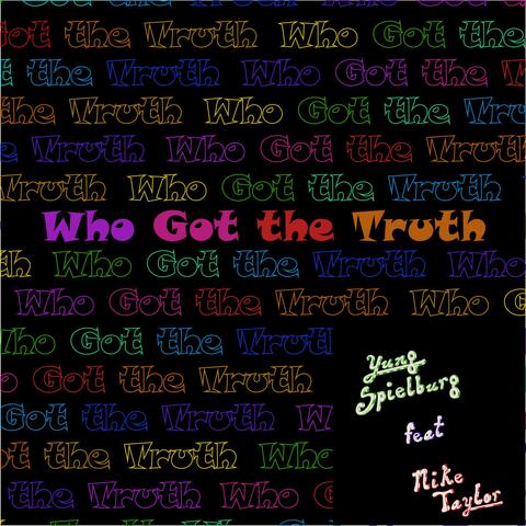 Who Got The Truth? (feat. Mike Taylor)