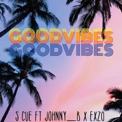 Good vibes (feat. Johnny.B & Exzo)