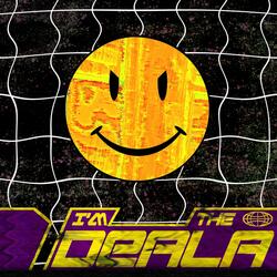 i'm the deala