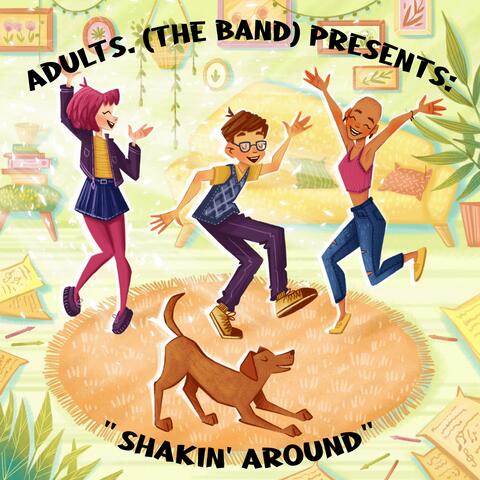 shakin' around
